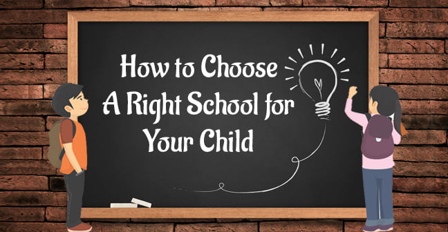 how to choose a right school for your child
